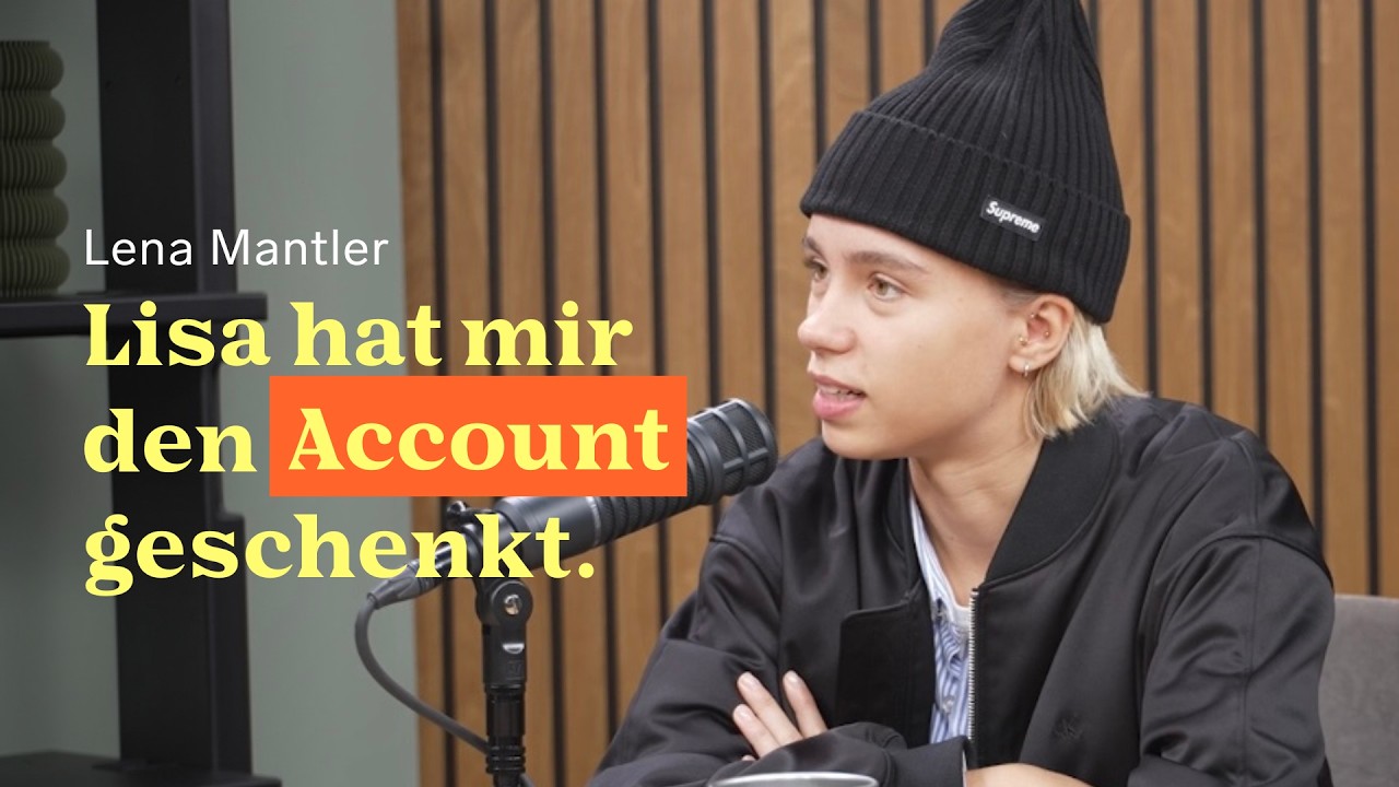 Lena Mantler - Von Perfektion zu Gerüchten und Identität - über das Erwachsenwerden im Internet