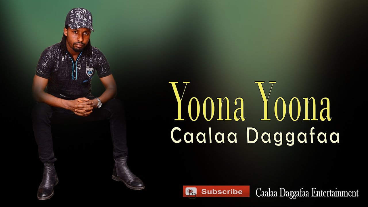 Caalaa Daggafaa  Yoona Yoona  New Oromo Music 2021Officail video