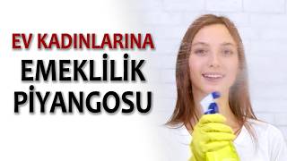 Ev Kadinlarina Emekli̇li̇k Pi̇yangosu