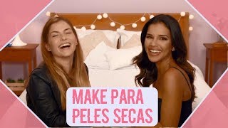Make para Pele Seca com Ana Paula Tabalipa I Se Arrume Comigo, Mariana Rios