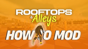 How to Mod Rooftops & Alleys