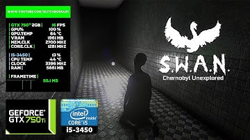 S.W.A.N. - Chernobyl Unexplored | GTX 750Ti 2GB + i5-3450 + 8GB RAM