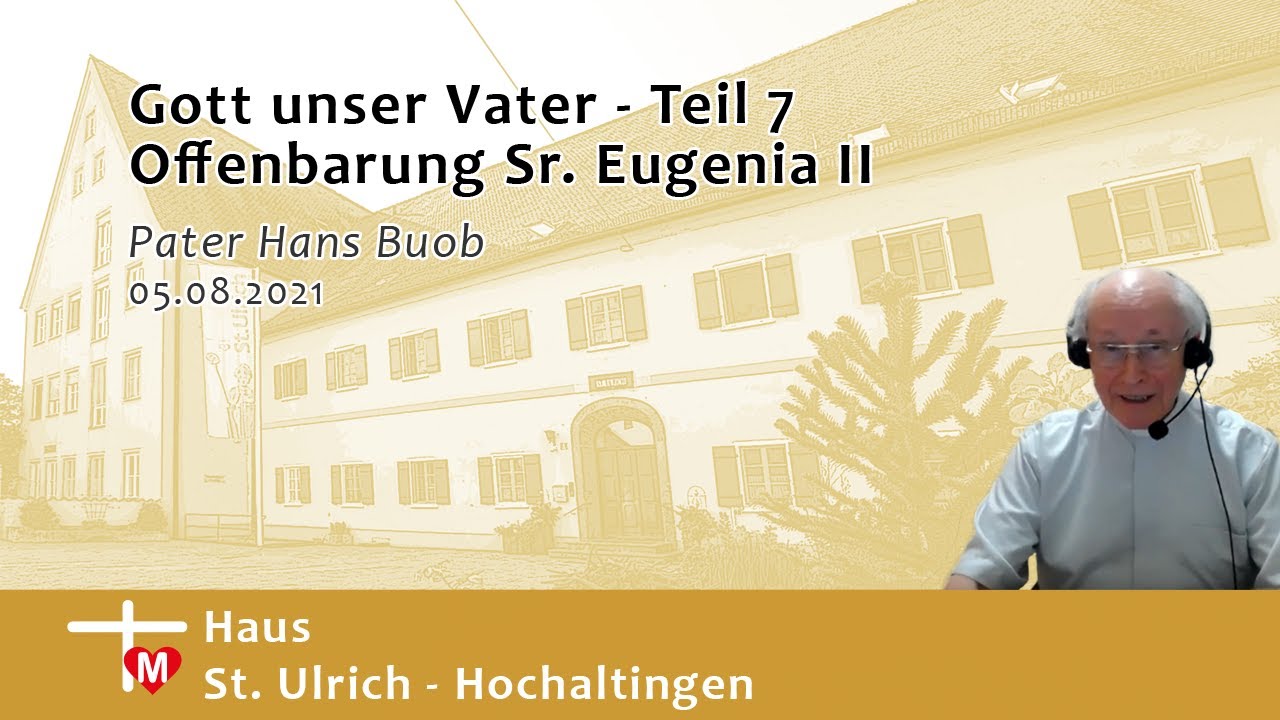 Pater Hans Buob, Gott unser Vater Teil 7, Offenbarung Sr. Eugenia II