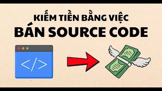 KIẾM TIỀN TRIỆU BẰNG VIỆC BÁN SOURCE CODE CỦA BẠN ! screenshot 2