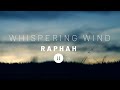 Whispering Wind- Raphah // Ambient Music