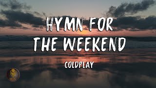 Coldplay - Hymn for the Weekend ft. Beyoncé (Lyrics)