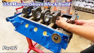 351w Marine Short Block Assembly  Part 2