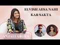 Anjali arora podcast love for aakash supports elvish yadav reacted on chapri pm in anjalians 