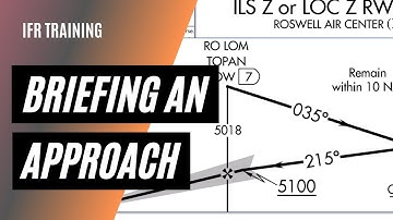 How to Brief an Instrument Approach | Reading Approach Plates | IFR Approaches
