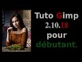 Tuto Gimp 2 10 18 pour débutant