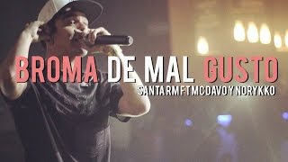 Santa RM - BROMA DE MAL GUSTO ft. Mc Davo & Norykko (Letra)