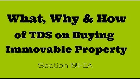 TDS on Buying Immovable Property -Section 194-IA Explained