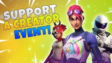 Fortnite Support A Creator Event!