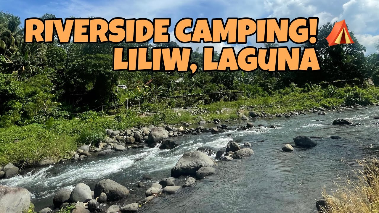 Ben-Cab River Camping Adventure! Chill Spot in Laguna
