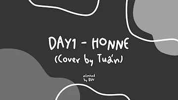 DAY 1 - HONNE (Cover by Tuấn)