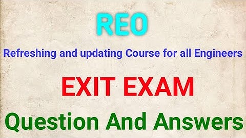 Refreshing and updating Course for all Engineers || REO exit exam Questions and Answers