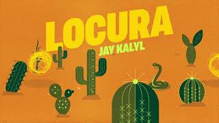 Jay Kalyl - Locura Lyric Oficial