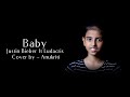 Baby | Cover by - Anukriti #anukriti #cover #baby #justinbieber