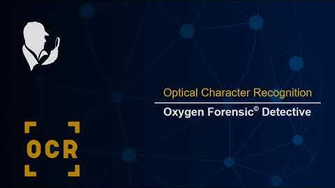 How To Use Optical Character Recognition In Oxygen Forensic Detective