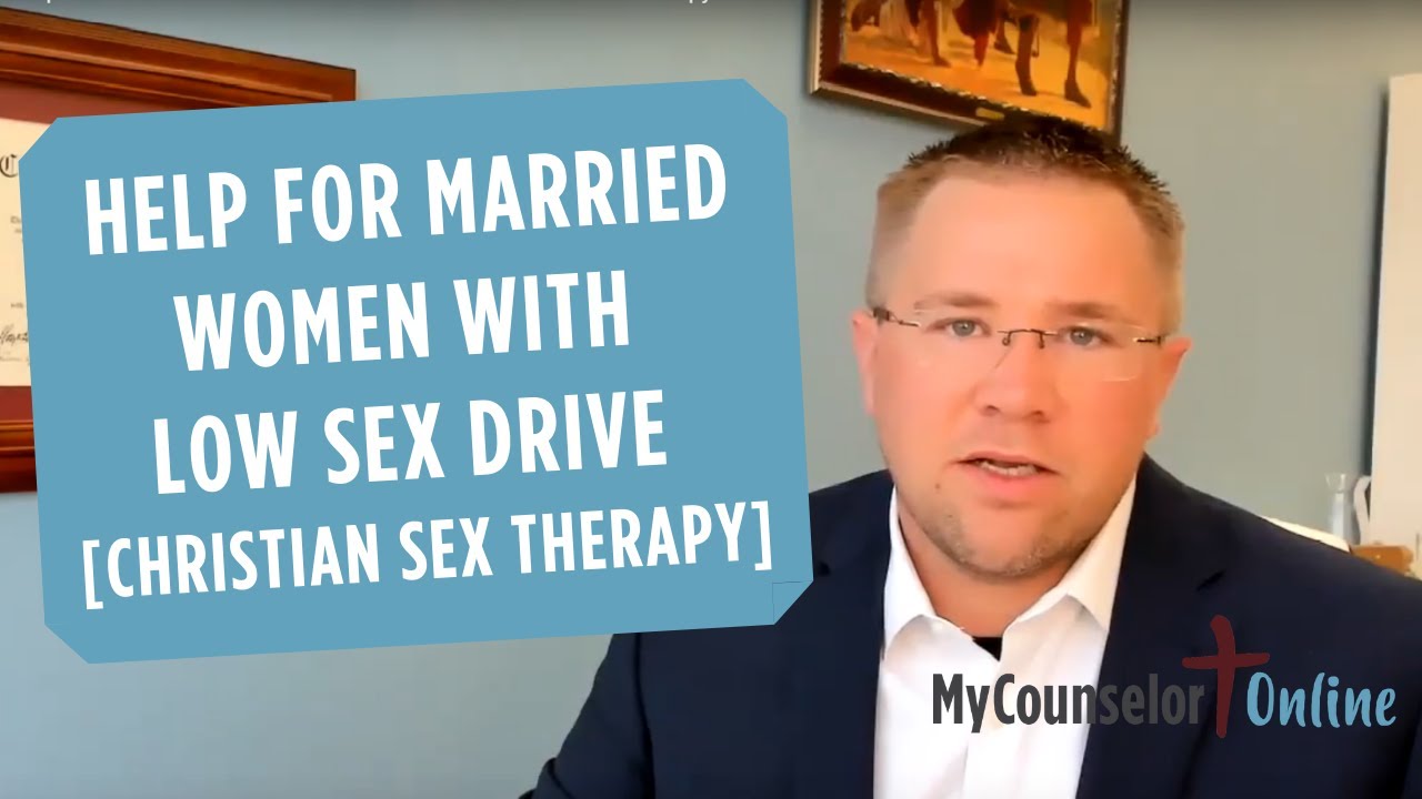 Help For Married Women With Low Sex Drive Christian Sex Therapy image