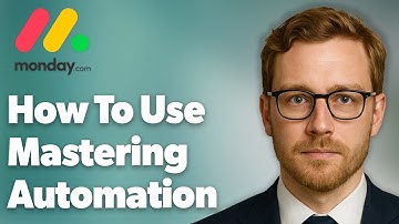 How To Use Mastering Monday.Com Automation Automation [2025 Guide]