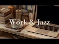 Playlist            work  study jazz  relaxing background music