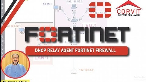 DHCP RELAY AGENT - FORTINET FIREWALL-IMRAN AFRIDI-URDU/HINDI-  CORVIT SYSTEMS PESHAWAR