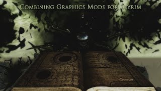 Combining Graphics Mods For Skyrim