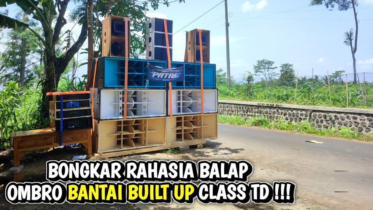 BANTAI BUILT UP CLASS TD !! BONGKAR RAHASIA BALAP POWER OMBRO CLA 15 INCH TEAM PATAS