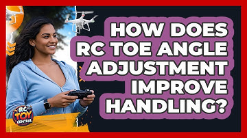 How Does RC Toe Angle Adjustment Improve Handling? - RC Toy Central