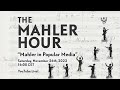 The Mahler Hour - “Mahler in Popular Media”