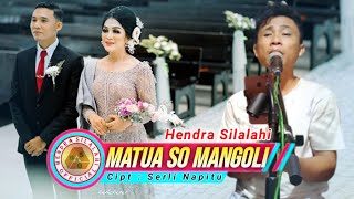 MATUA SO MANGOLI | Cipt : Serli Napitu | Cover : Hendra Silalahi
