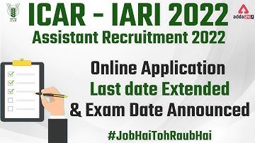 ICAR IARI Assistant Recruitment 2022 | Online Application Last Date Extended & Exam Date Announced
