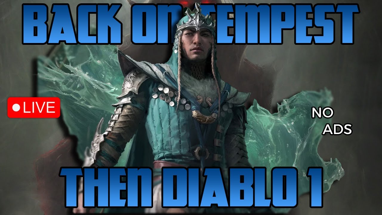 🔴 LIVE - TEMPEST FARMING THEN DIABLO 1 LATER ON