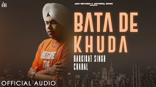 Bata De Khuda (Official Audio) Harkirat Singh Chahal | Punjabi Songs 2023