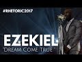 RHETORIC 2017 | Ezekiel -  "Dream Come True" (OFFICIAL VIDEO)