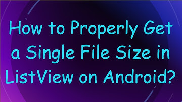 How to Properly Get a Single File Size in ListView on Android?