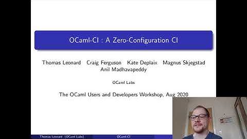 OCaml Workshop 2020 - OCaml-CI : A Zero-Configuration CI