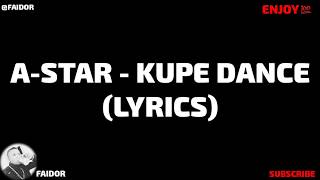 Video thumbnail of "A-Star - Kupe Dance (Official Video Lyrics) #KupeChallenge"