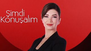 Çağla Atlı Ile Şimdi Konuşalım 22 Temmuz 2020