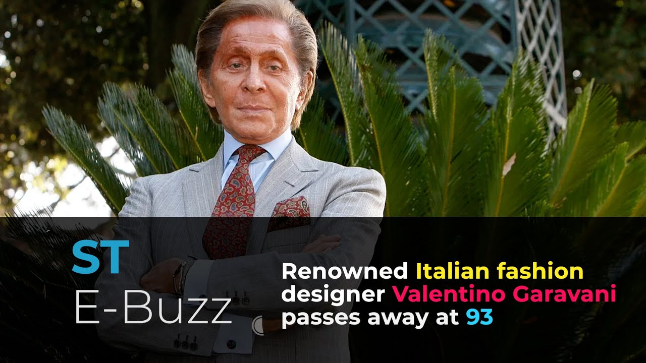 Renowned Italian fashion designer Valentino Garavani passes away at 93