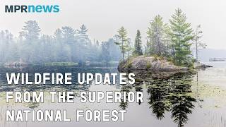 Wildfire updates: U.S. Forest Service addresses ongoing firefighting in northern Minnesota