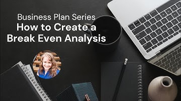 How to Create a Break Even Analysis | Professor Brogee | Business Plan Series