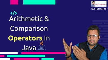 Mastering Arithmetic & Comparison Operators in Java | Java Beginner Tutorials