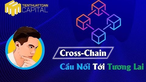 285-Cross Chain Bridge Cầu Nối Tới Tương Lai