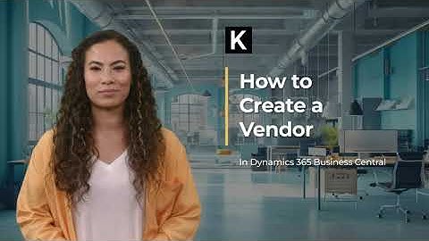 How to Create a Vendor in Dynamics 365 Business Central