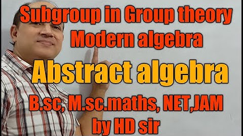 subgroup in group theory//L34/algebra BSc third semester//upsc maths optional/csir net/IIT jam