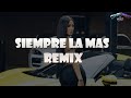 LA GIGI X YAILIN LA MAS VIRAL X CEKY VICINY X ALOFOKE MUSIC - SIEMPRE LA MAS REMIX (Lyrics)