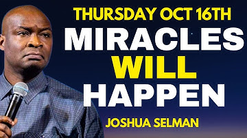 THURSDAY OCT 16TH APOSTLE JOSHUA SELMAN EARLY MORNING PRAYERS