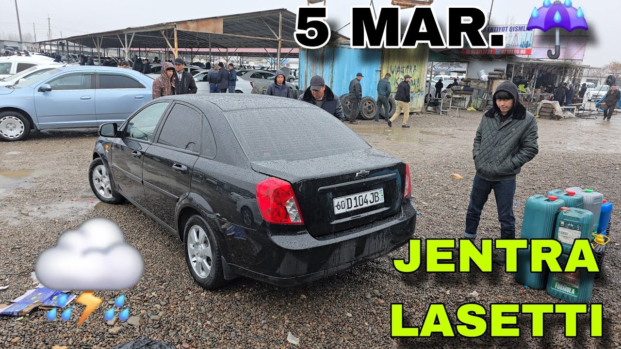 5 МАРТ ЖЕНТРА ЛАСЕТТИ НАРХЛАРИ 2026 НАМАНГАН НОРИН МАШИНА БОЗОРИ GENTRA JENTRA LASETTI NARXLARI 2026